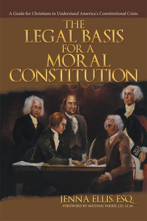 Cover image for book The Legal Basis for a Moral Constitution