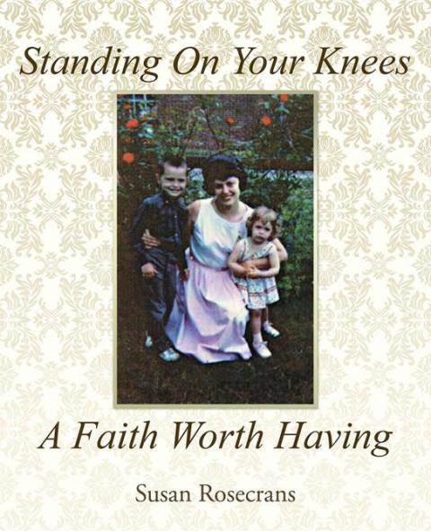 Cover image for book Standing on Your Knees a Faith Worth Having