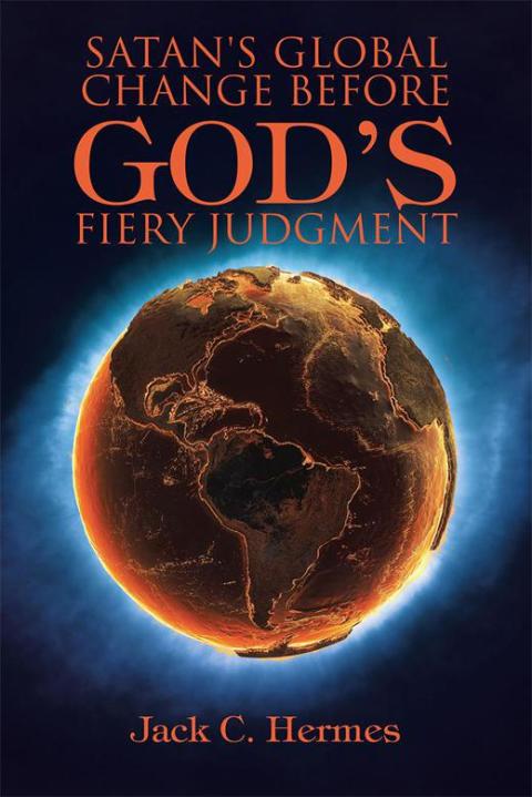 Cover image for book Satan's Global Change Before God's Fiery Judgment