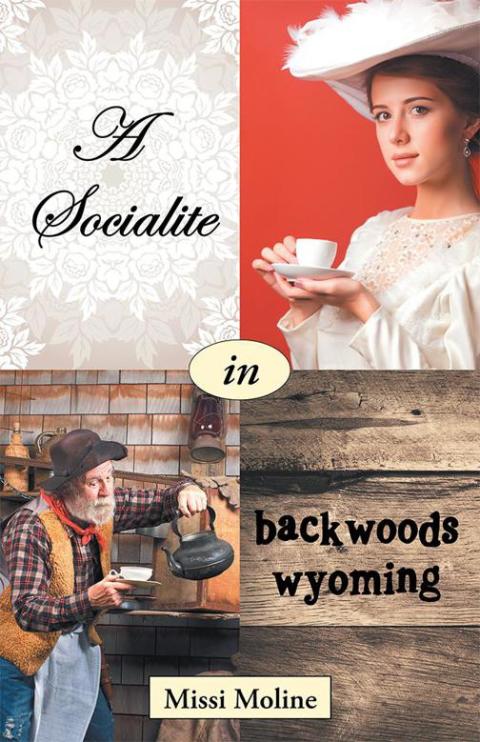 Cover image for book A Socialite in Backwoods Wyoming