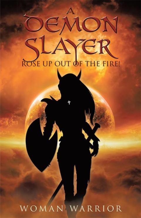 Cover image for book A Demon Slayer Rose up out of the Fire!