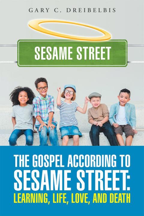 Cover image for book The Gospel According to Sesame Street: Learning, Life, Love, and Death