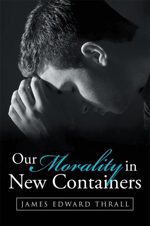 Cover image for book Our Morality in New Containers