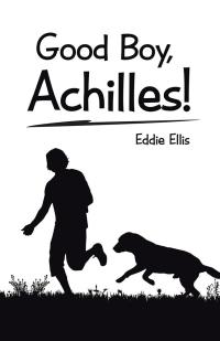 Cover image: Good Boy, Achilles! 9781512755244