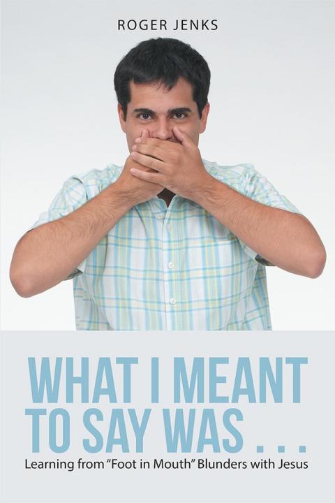 Cover image for book What I Meant to Say Was . . .
