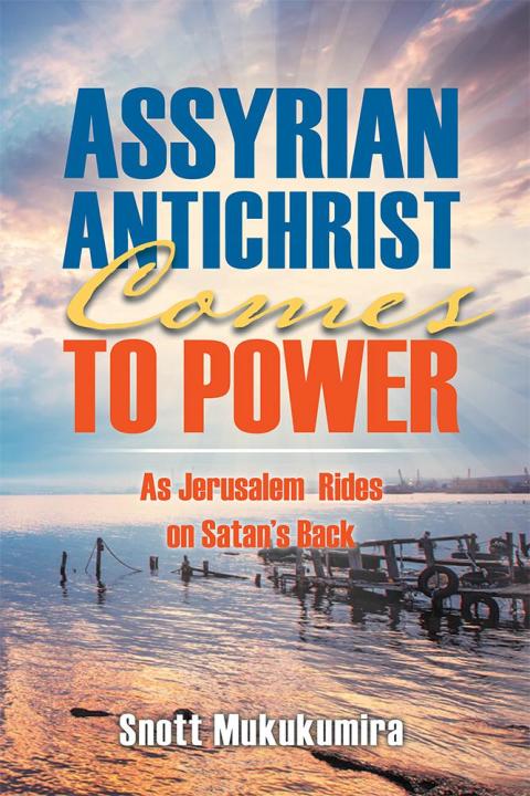 Cover image for book Assyrian Antichrist Comes to Power