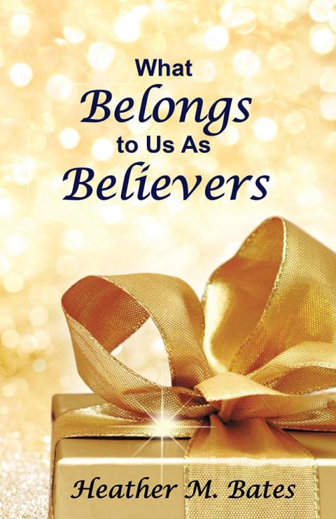 Cover image for book What Belongs to Us as Believers