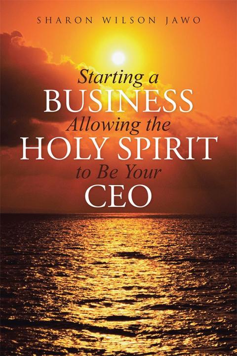 Cover image for book Starting a Business Allowing the Holy Spirit to Be Your Ceo