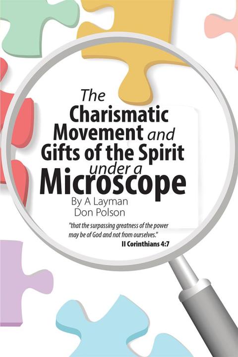 Cover image for book The Charismatic Movement and Gifts of the Spirit Under a Microscope