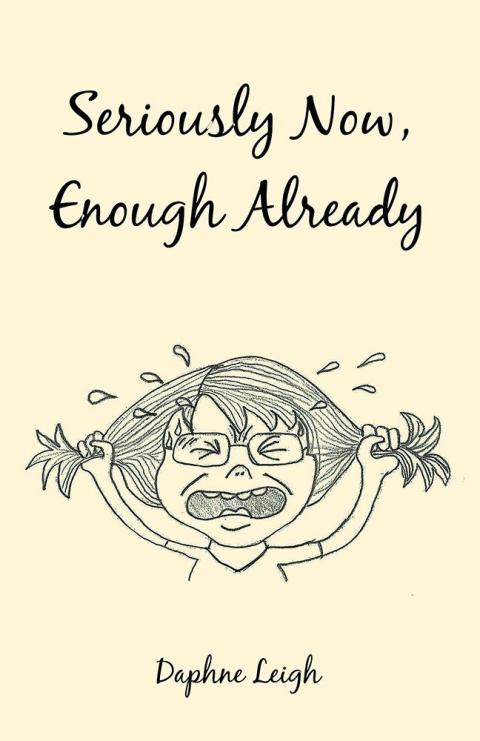 Cover image for book Seriously Now, Enough Already