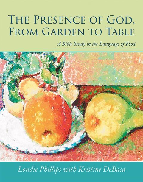 Cover image for book The Presence of God, from Garden to Table