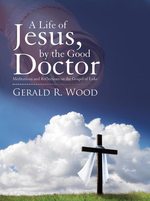 Cover image for book A Life of Jesus, by the Good Doctor