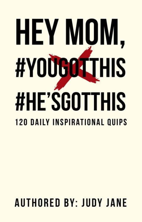 Cover image for book Hey Mom, #Yougotthis #He’Sgotthis