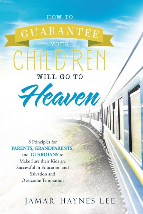 Cover image for book How to Guarantee Your Children Will Go to Heaven