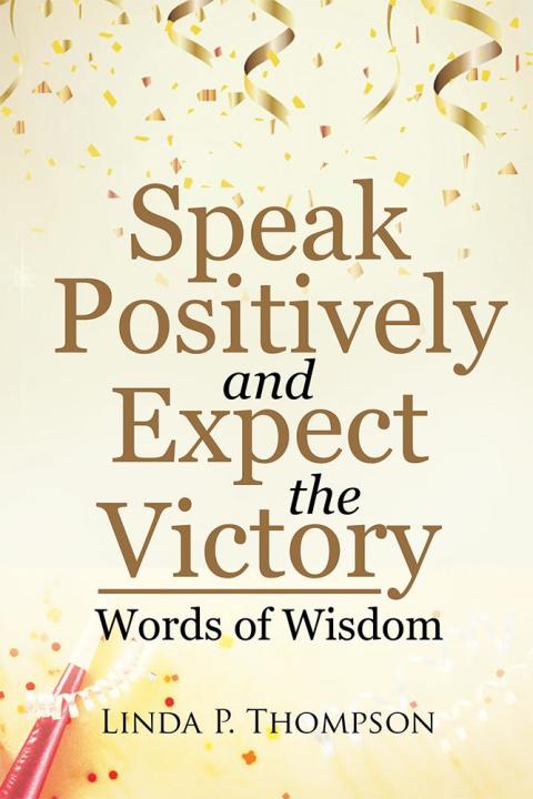 Cover image for book Speak Positively and Expect the Victory