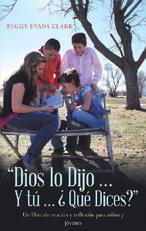 Cover image for book Dios Lo Dijo... Y Tú... ¿Qué Dices?