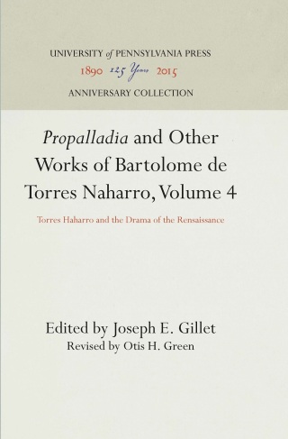 "Propalladia" and Other Works of Bartolome de Torres Naharro, Volume 4