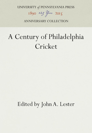 A Century of Philadelphia Cricket