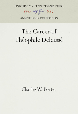 The Career of Théophile Delcassé
