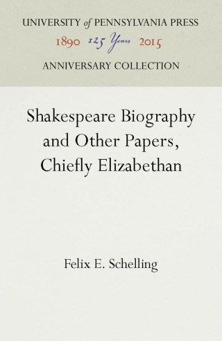 Shakespeare Biography and Other Papers, Chiefly Elizabethan
