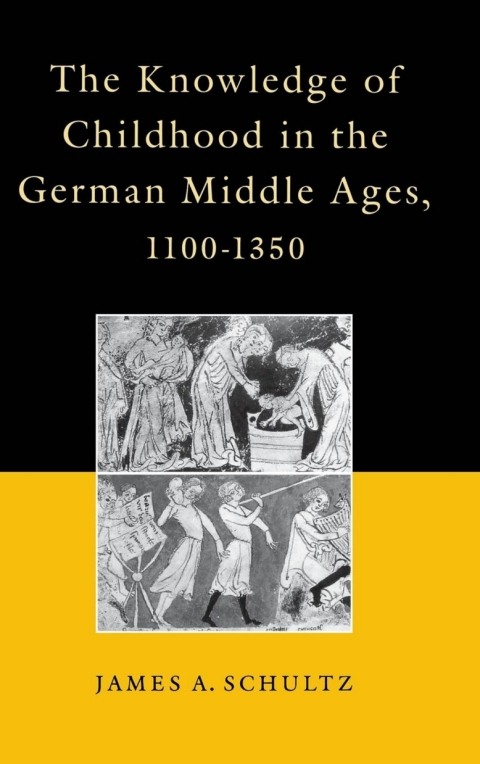Cover image for book The Knowledge of Childhood in the German Middle Ages, 1100-1350