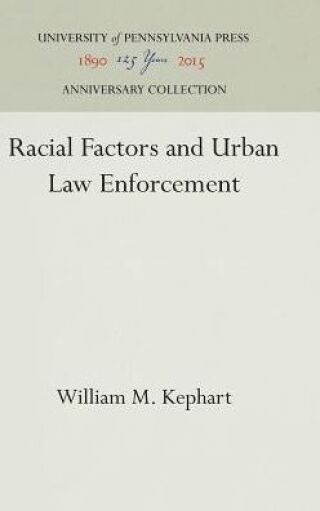 Racial Factors and Urban Law Enforcement