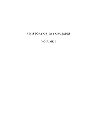 A History of the Crusades, Volume 1
