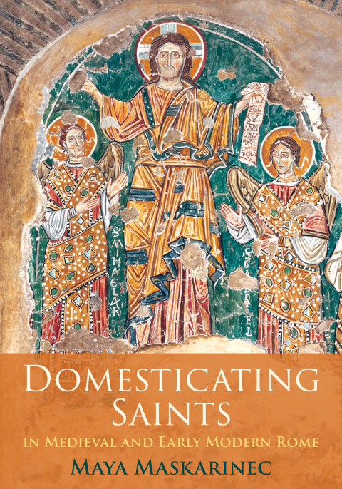 Cover image for book Domesticating Saints in Medieval and Early Modern Rome