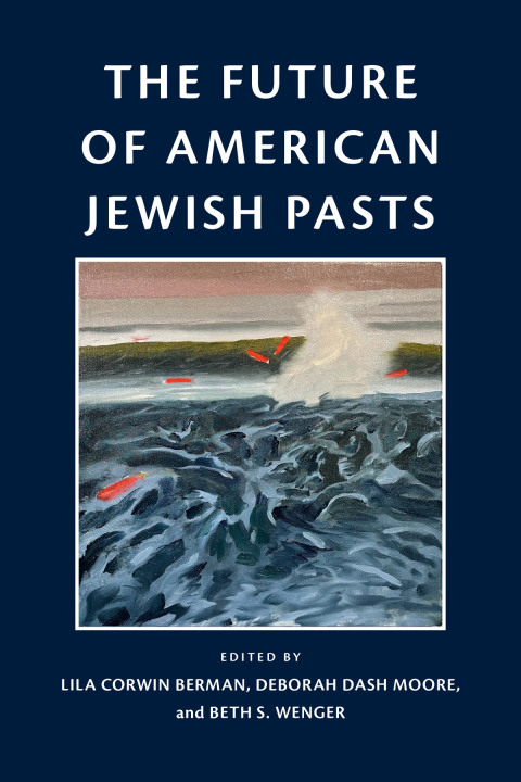 Cover image for book The Future of American Jewish Pasts