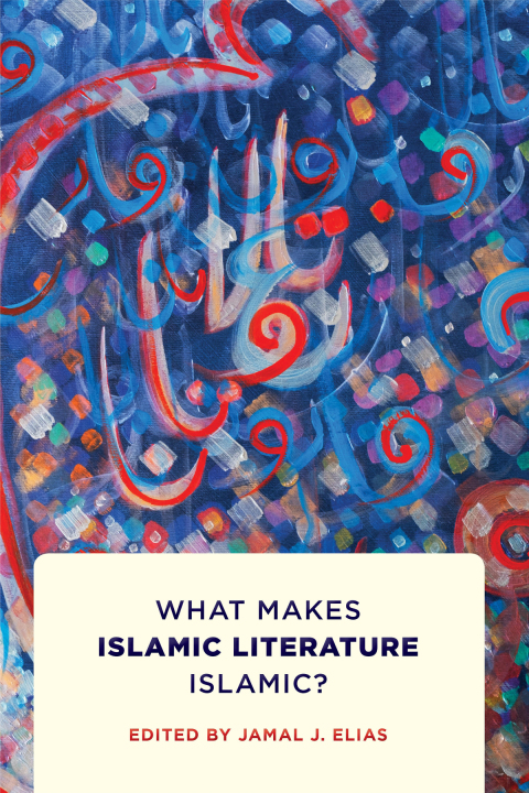 Cover image for book What Makes Islamic Literature Islamic?