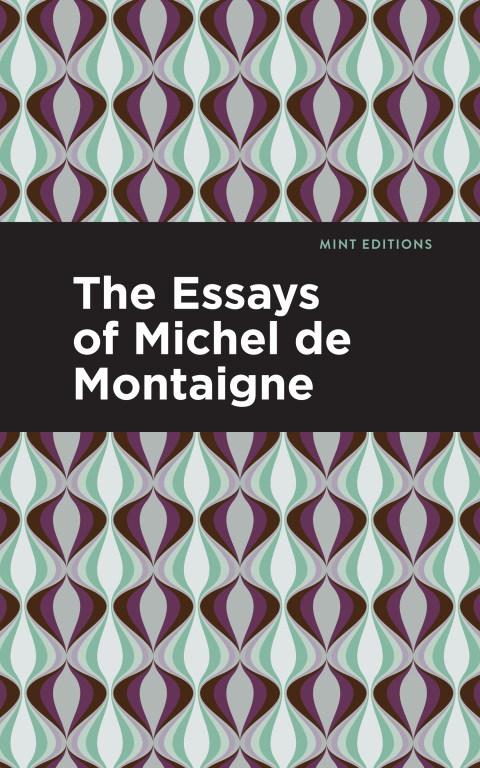 Cover image for book The Essays of Michel de Montaigne