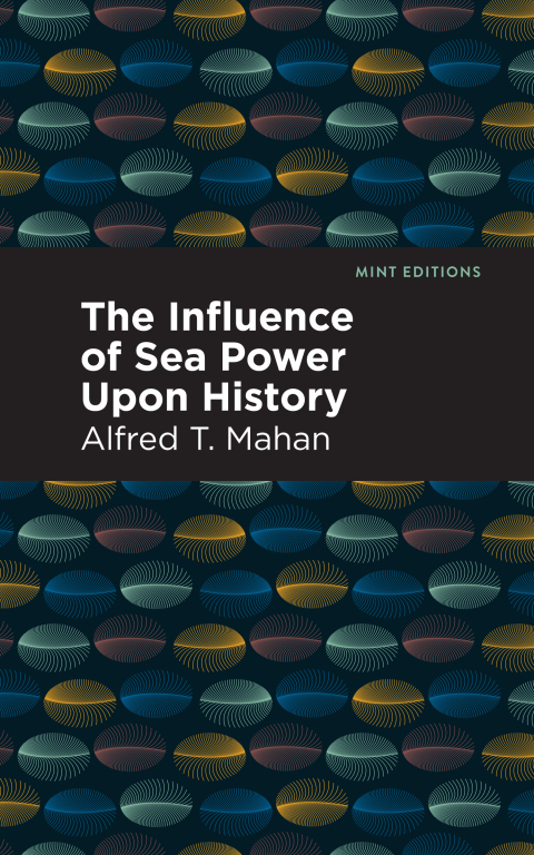 Cover image for book The Influence of Sea Power Upon History