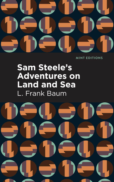 Cover image for book Sam Steele’s Adventures on Land and Sea