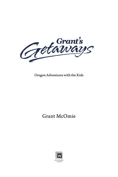 Cover image for book Grant's Getaways: Oregon Adventures with the Kids