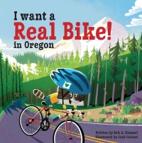 صورة الغلاف: I Want a Real Bike in Oregon 9781513261270