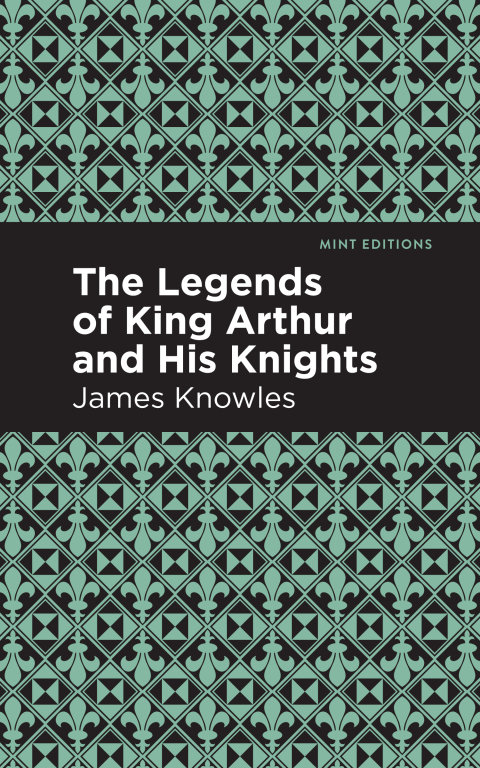 Cover image for book The Legends of King Arthur and His Knights