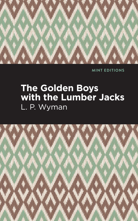 Cover image for book The Golden Boys With the Lumber Jacks