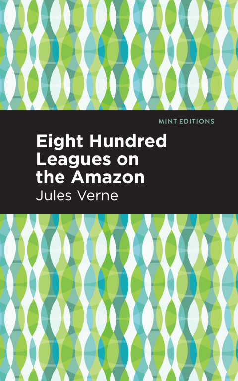 Cover image for book Eight Hundred Leagues on the Amazon