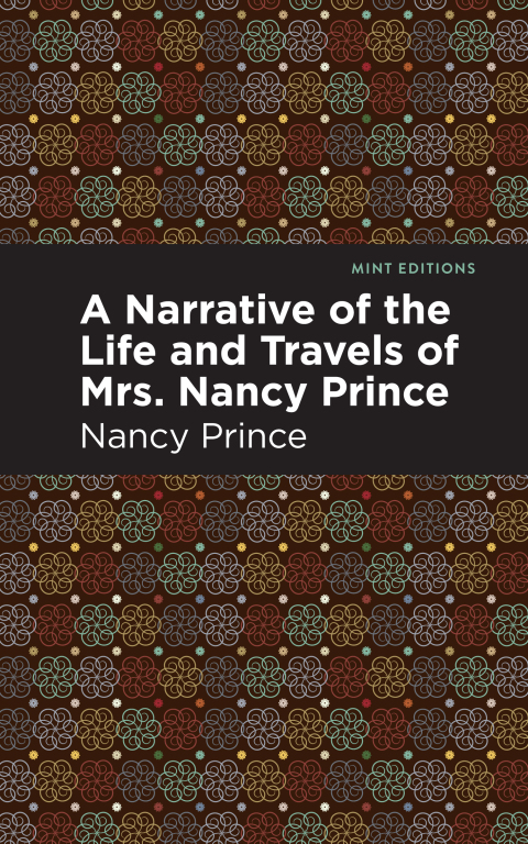 Cover image for book A Narrative of the Life and Travels of Mrs. Nancy Prince