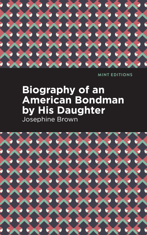 Cover image for book Biography of an American Bondman by His Daughter
