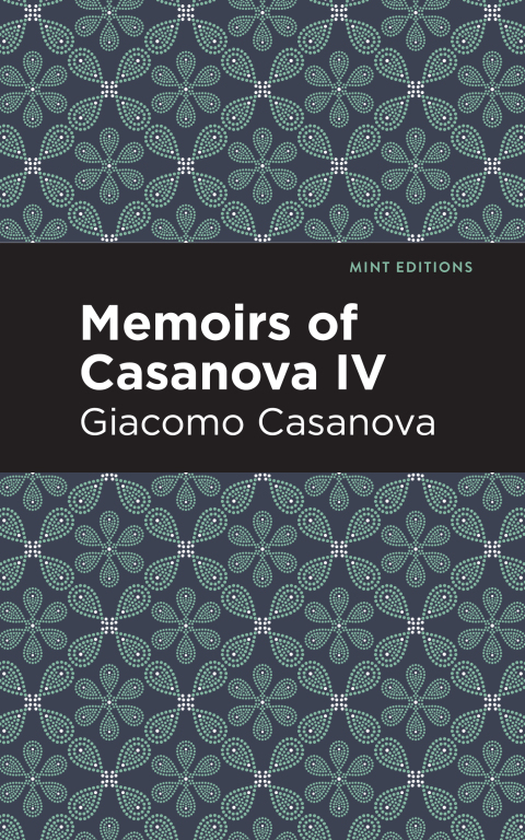 Cover image for book Memoirs of Casanova Volume IV