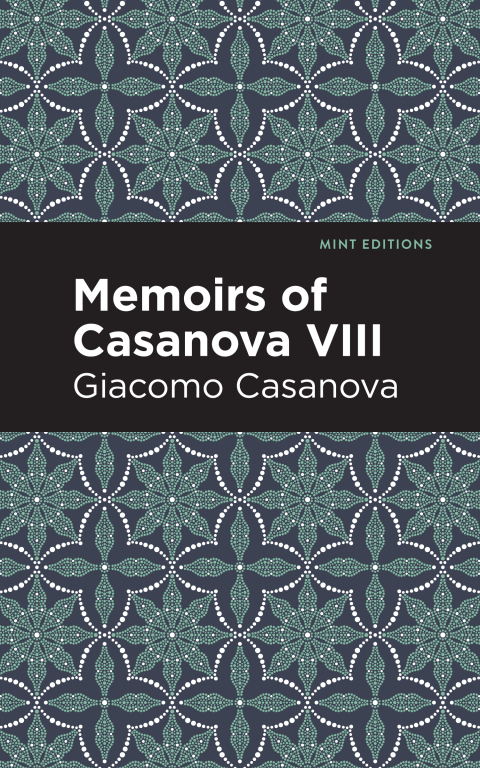 Cover image for book Memoirs of Casanova Volume VIII