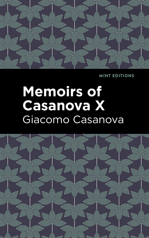 Cover image for book Memoirs of Casanova Volume X