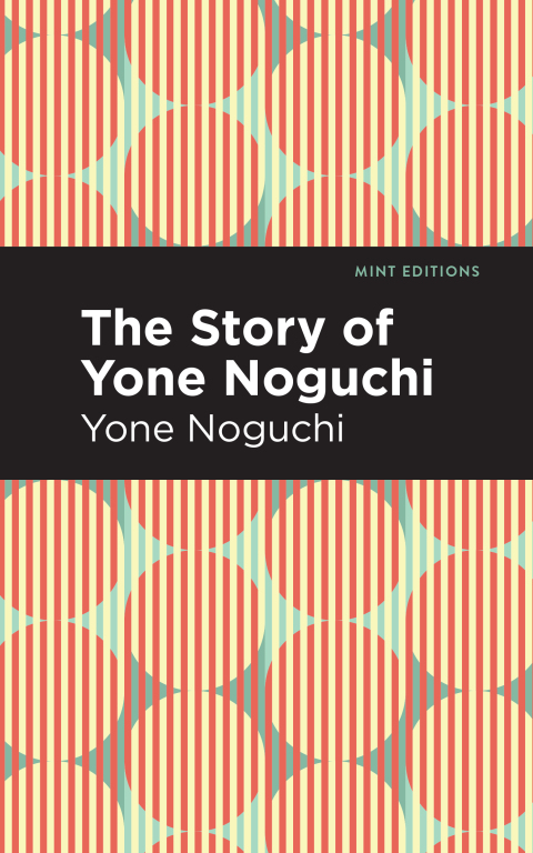 Cover image for book The Story of Yone Noguchi