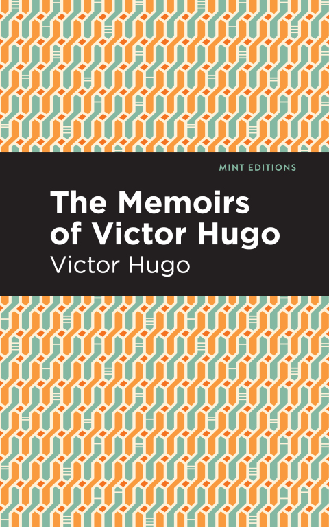 Cover image for book The Memoirs of Victor Hugo