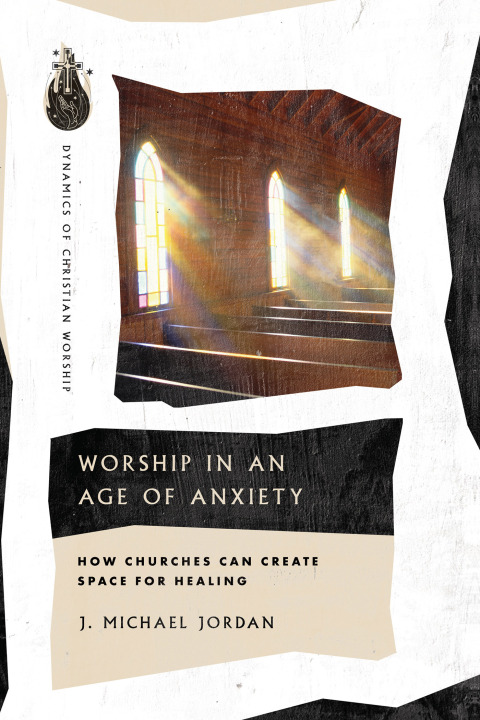 Cover image for book Worship in an Age of Anxiety
