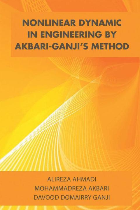 Cover image for book Nonlinear Dynamic in Engineering by Akbari-Ganji’S Method