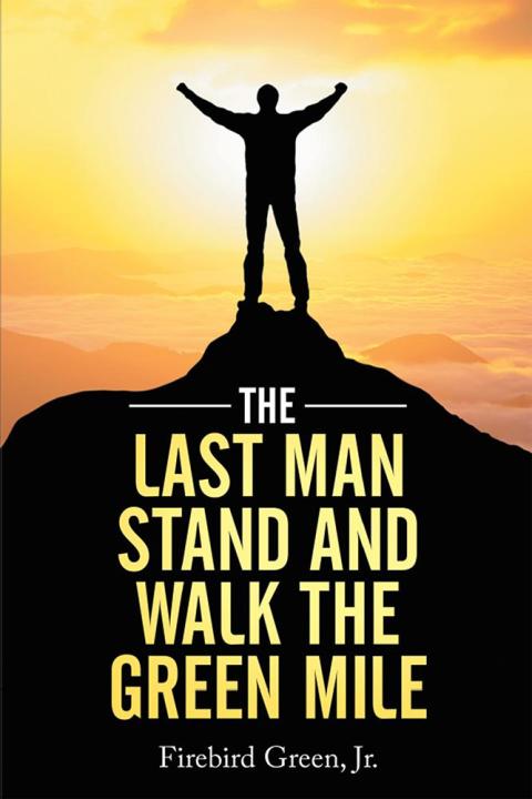 Cover image for book The Last Man Stand and Walk the Green Mile