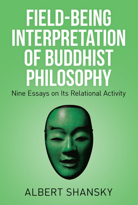 Cover image for book Field-Being Interpretation of Buddhist Philosophy