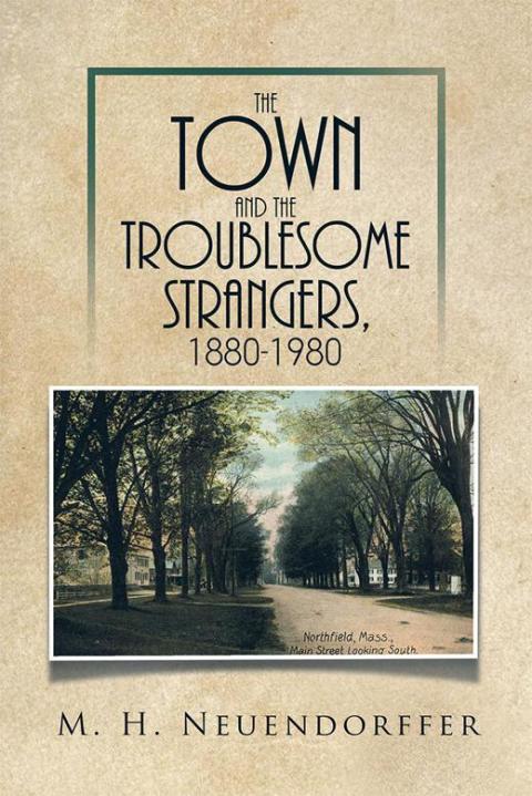 Cover image for book The Town and the Troublesome Strangers, 1880-1980